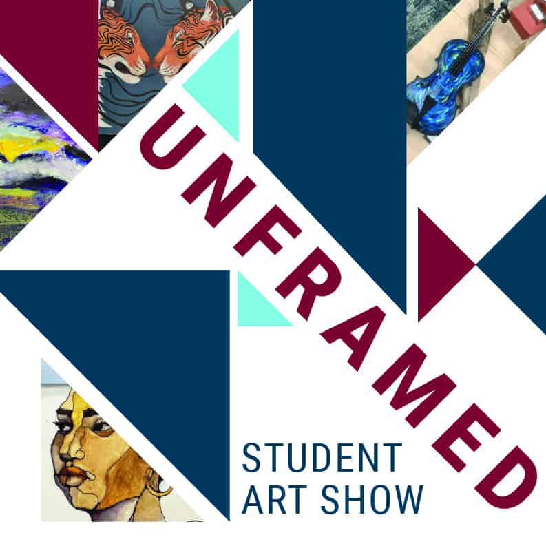 Unframed Student Art Show Graphic featuring artworks by students